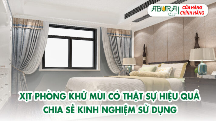 Xịt phòng thơm lâu khử mùi có thật sự hiệu quả - Chia sẻ kinh nghiệm sử dụng